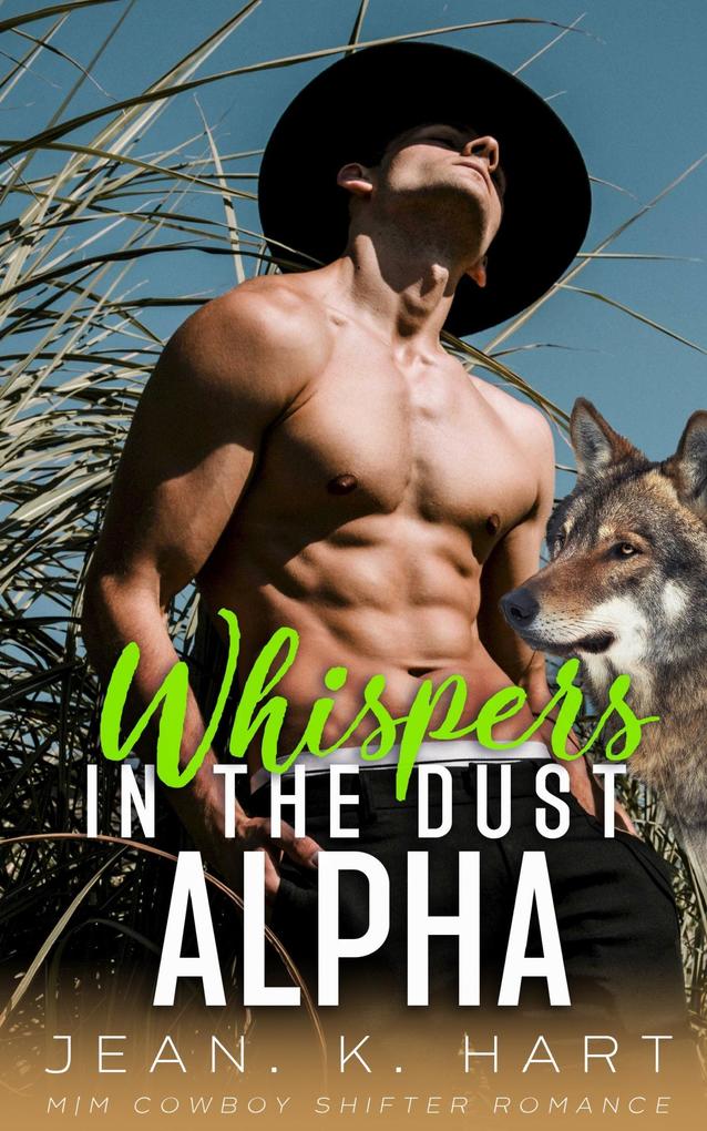 Whispers in the Dust Alpha: M|M Cowboy Shifter Romance Ranch (Whisky & Scars Series #5)