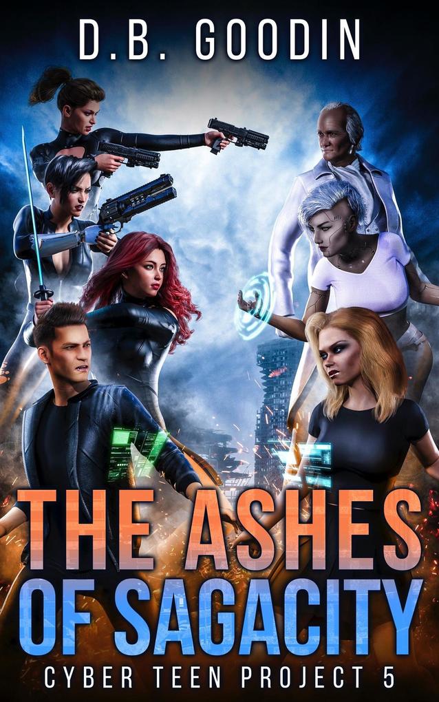 The Ashes of Sagacity (Cyber Teen Project #5)