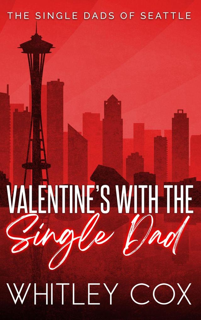 Valentine's with the Single Dad (The Single Dads of Seattle #7)