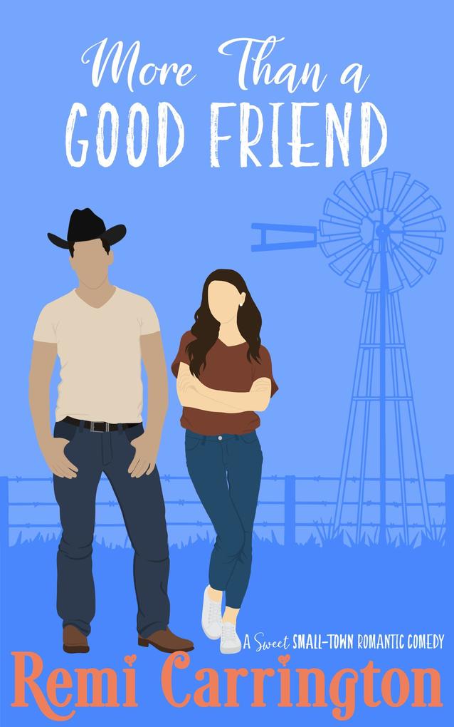 More Than a Good Friend: A Sweet Small-Town Romantic Comedy (Cowboys of Stargazer Springs #5)