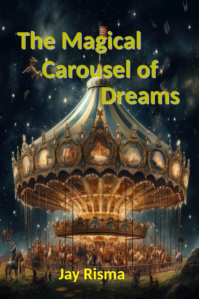 The Magical Carousel of Dreams