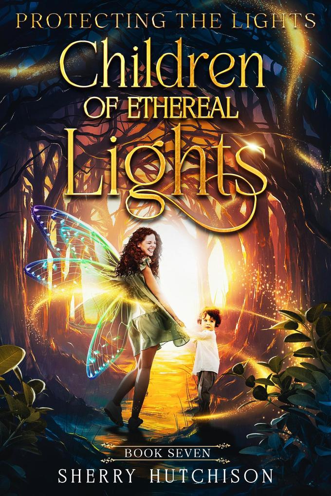 Children of Ethereal Lights Protecting The Lights (Chasing The Lights Series #7)