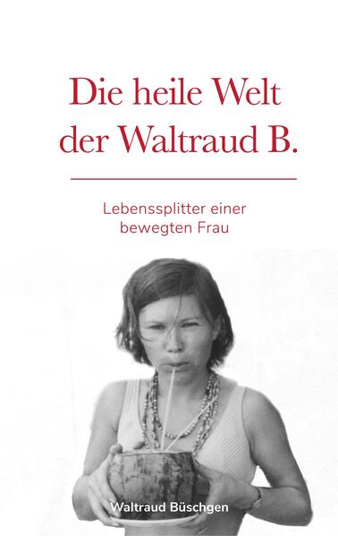 Die heile Welt der Waltraud B.