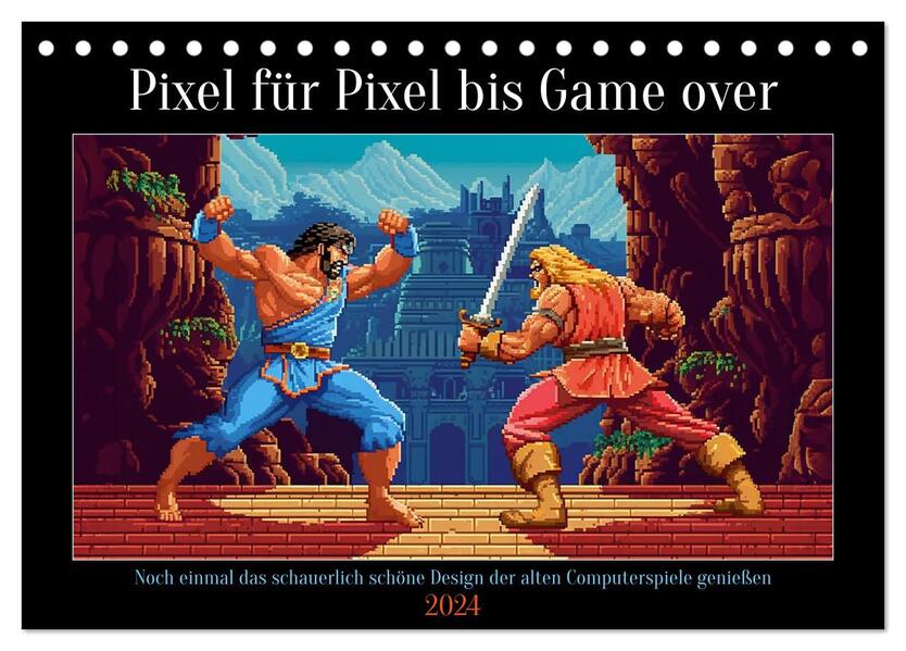 Pixel für Pixel bis Game over (Tischkalender 2024 DIN A5 quer) CALVENDO Monatskalender