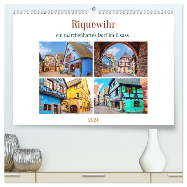 Riquewihr - ein märchenhaftes Dorf im Elsass (hochwertiger Premium Wandkalender 2024 DIN A2 quer) Kunstdruck in Hochglanz