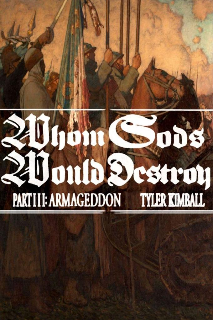 Whom Gods Would Destroy Part III