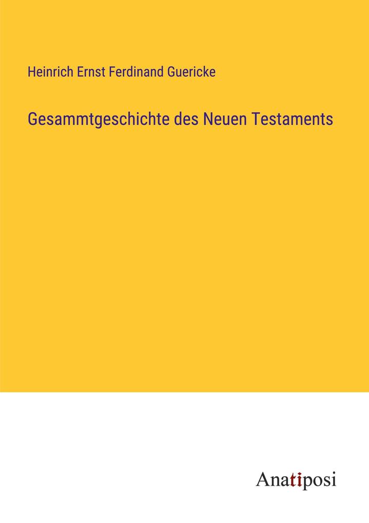 Gesammtgeschichte des Neuen Testaments