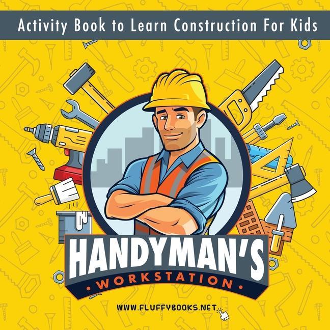 Handyman‘s workstation. Activity Book to Learn Construction For Kids