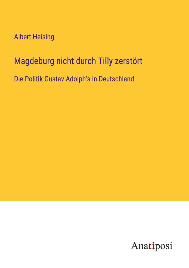 Magdeburg nicht durch Tilly zerstört