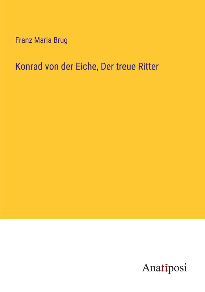 Konrad von der Eiche Der treue Ritter