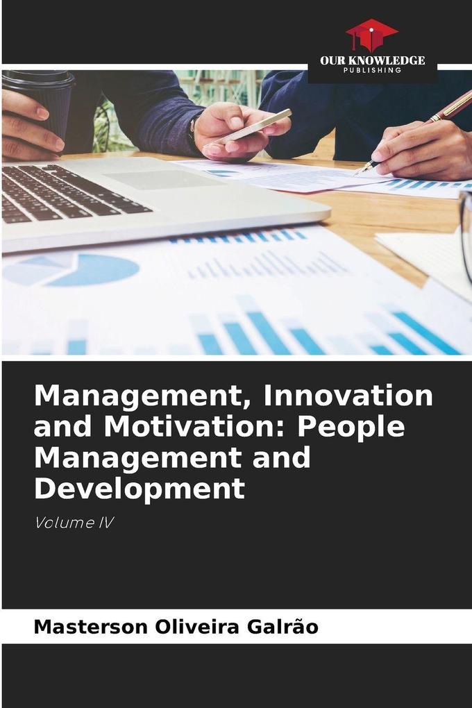 Management Innovation and Motivation: People Management and Development
