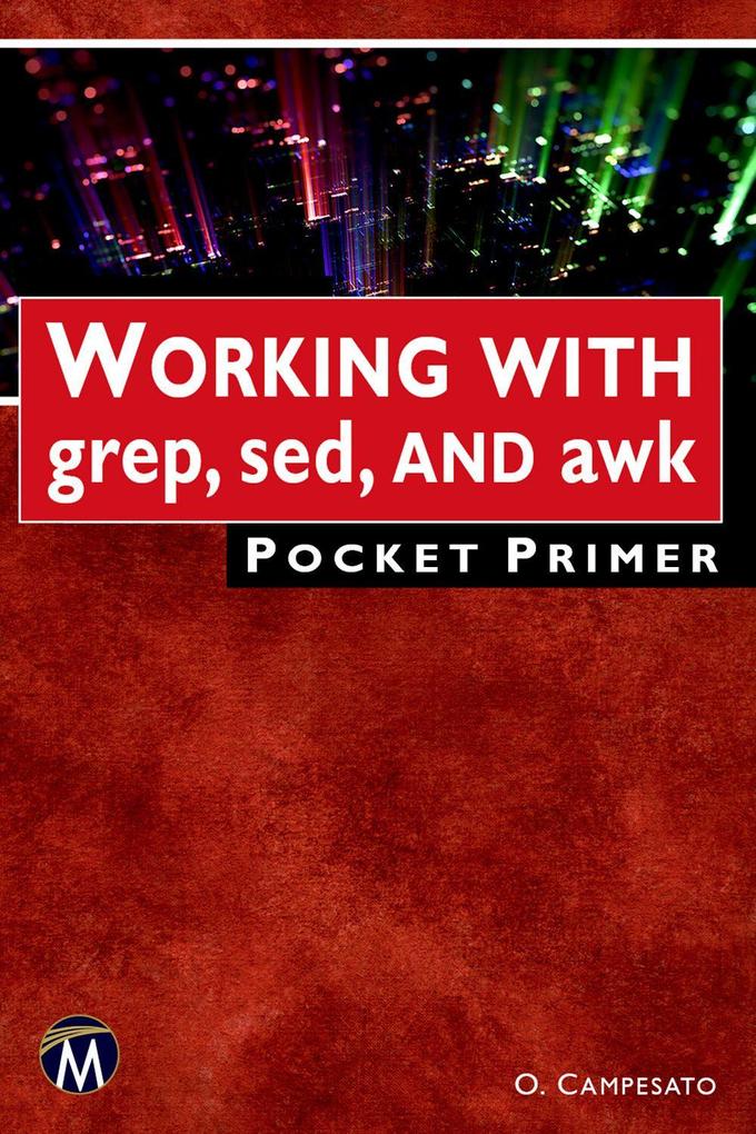 Working with grep sed and awk Pocket Primer