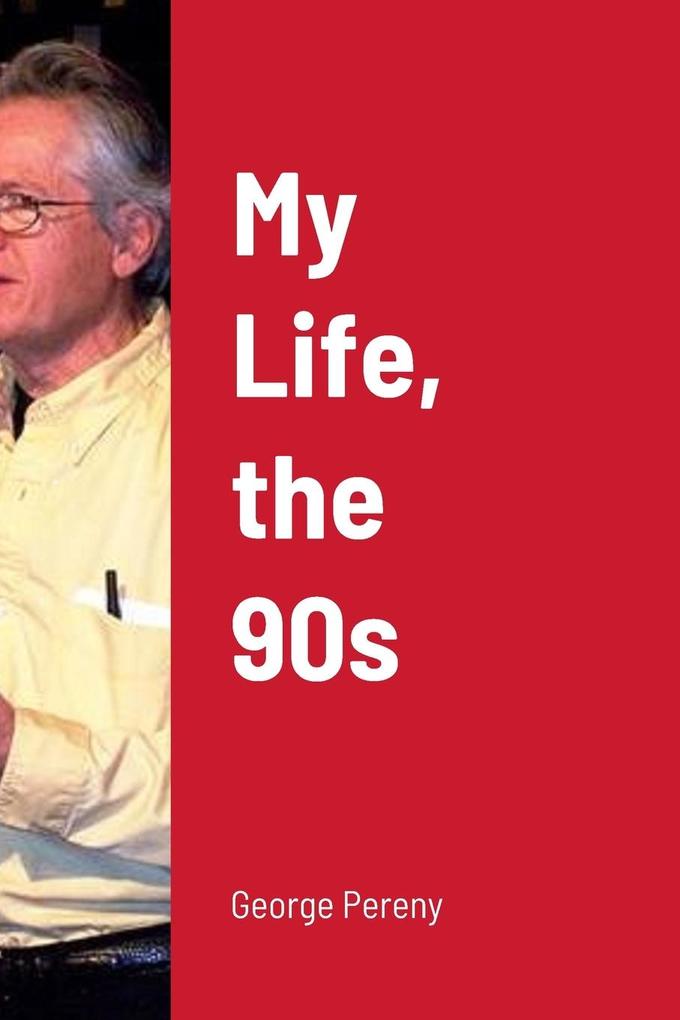My Life the 90s