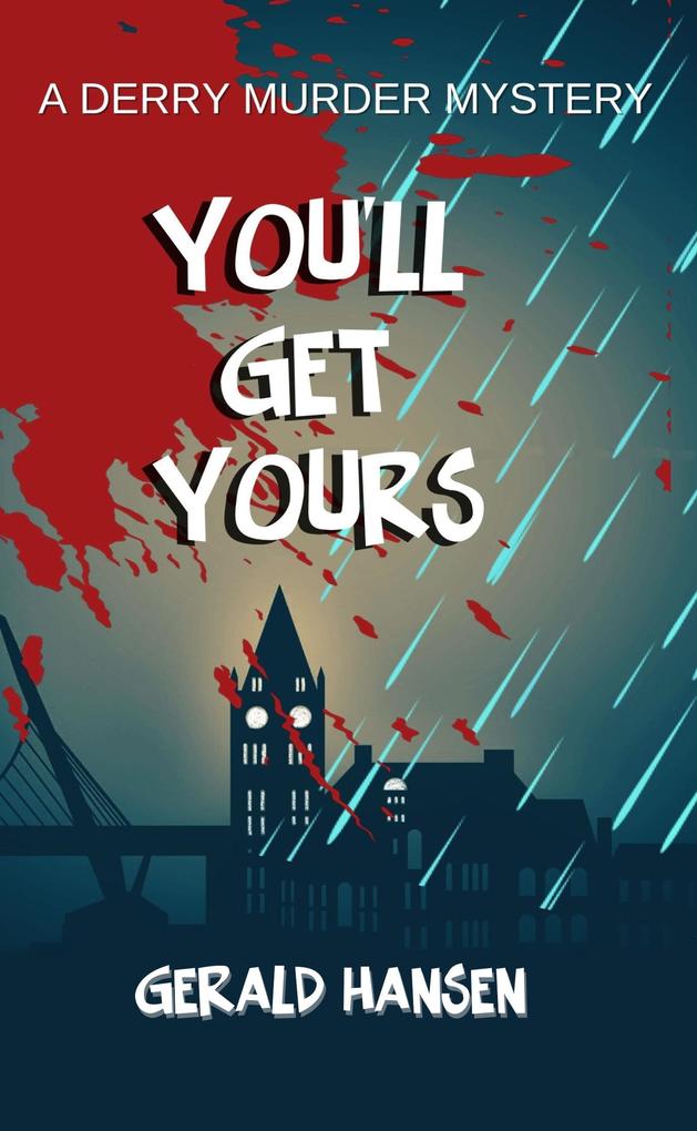 You‘ll Get Yours (Derry Murder Mysteries)