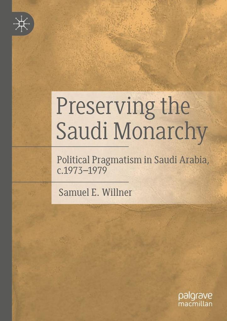 Preserving the Saudi Monarchy - Samuel E. Willner