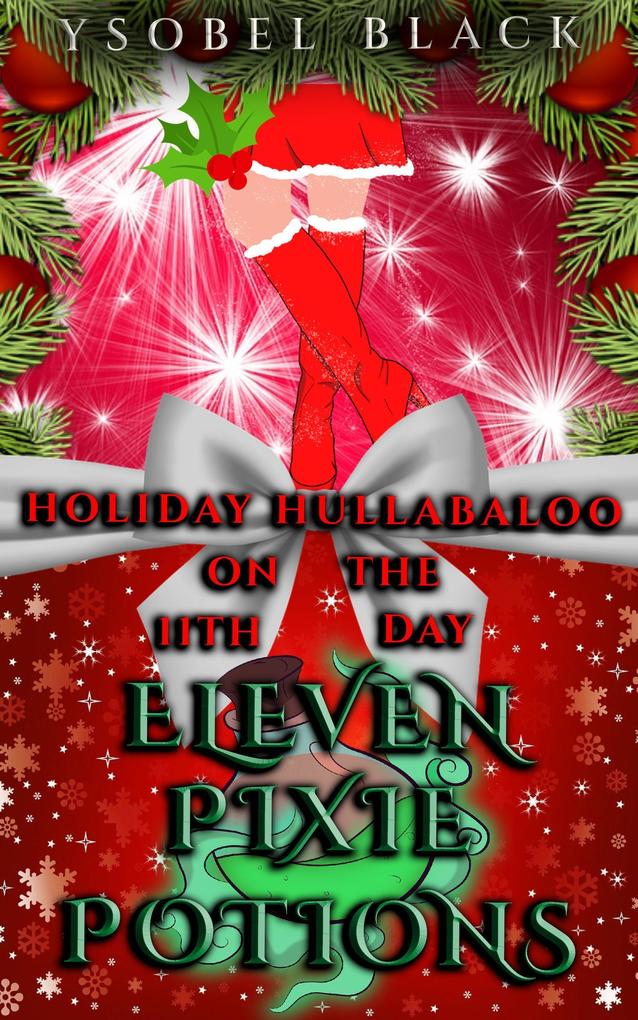 Eleven Pixie Potions (Holiday Hullabaloo #11)