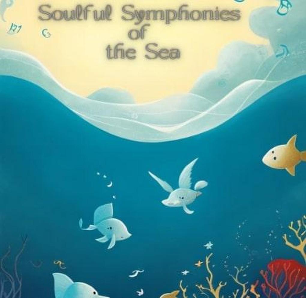 Soulful Symphonies of the Sea