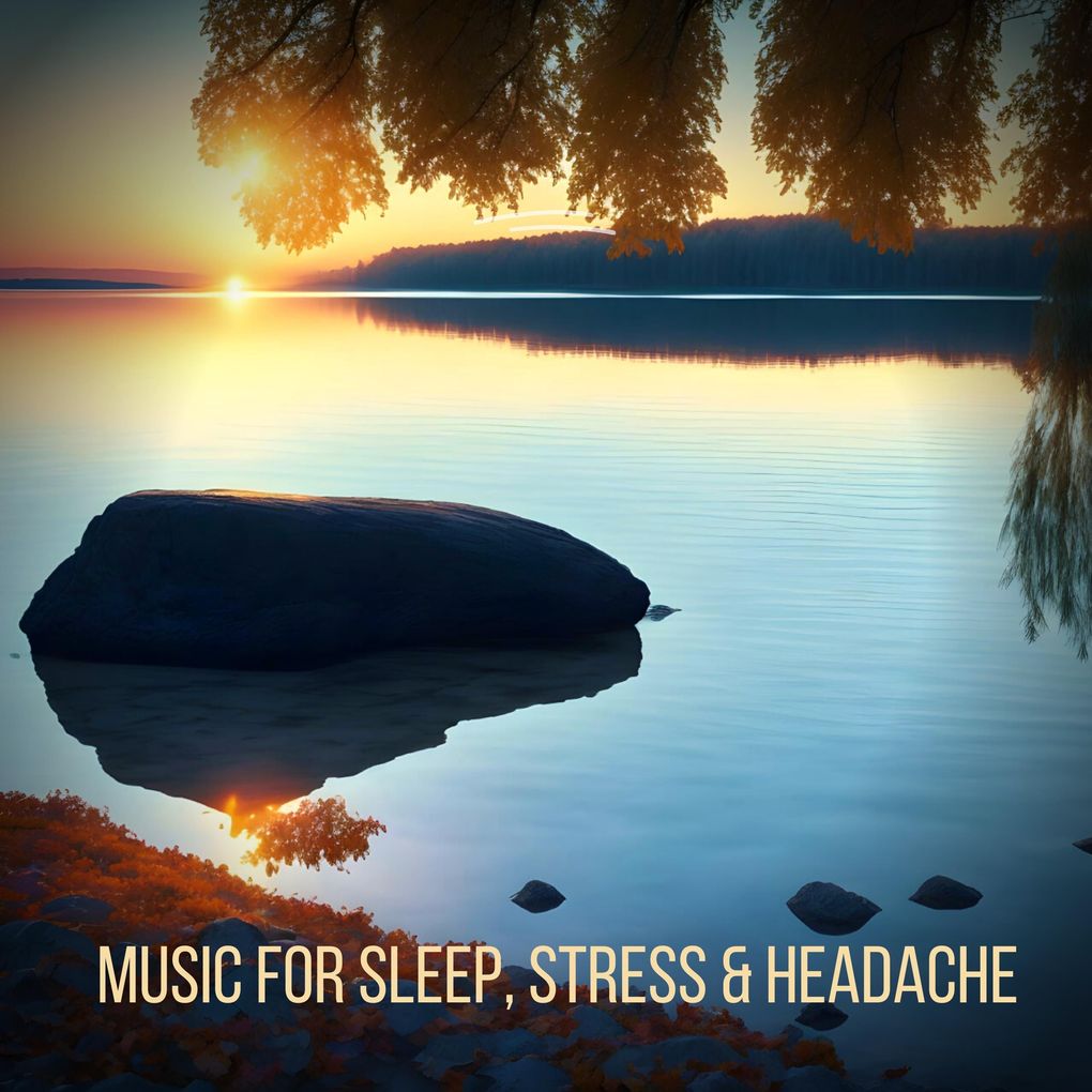Music for Sleep Stress and Headache