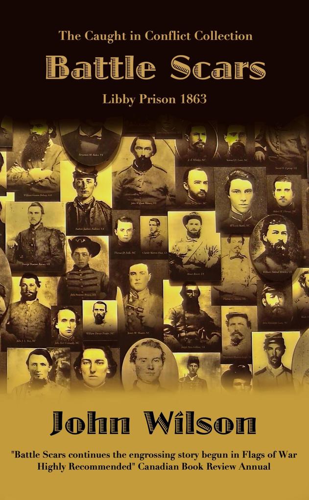 Battle Scars: Libby Prison 1863 (The Caught in Conflict Collection #4)