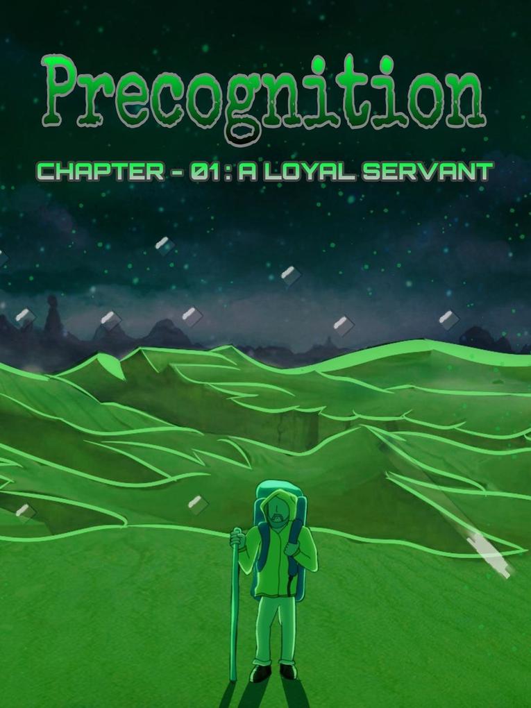 Precognition : Chapter - 01/A Loyal Servant