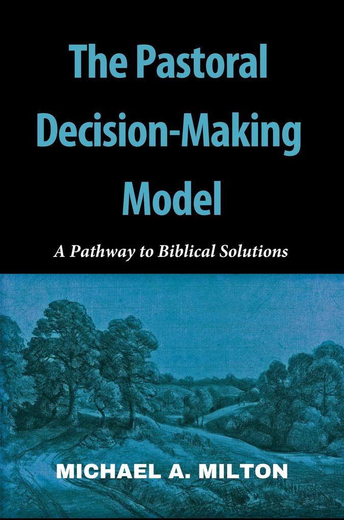The Pastoral Decision-Making Model (The Chaplain Ministry #2)