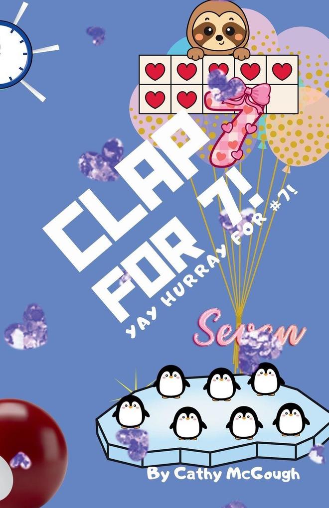 CLAP FOR 7! CLAP FOR SERIES BOOK 7!
