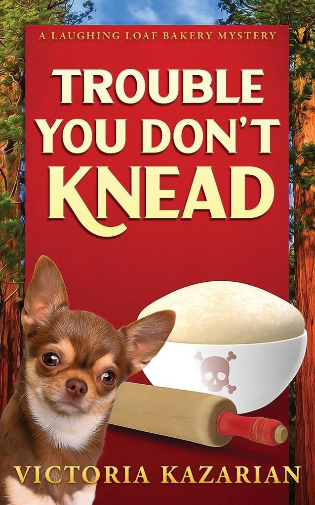 Trouble You Don‘t Knead