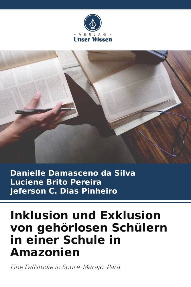 Inklusion und Exklusion von gehörlosen Schülern in einer Schule in Amazonien