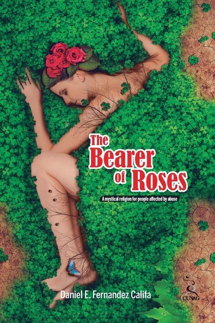 The Bearer of Roses: A Mystical Religion for People Affected by Abuse