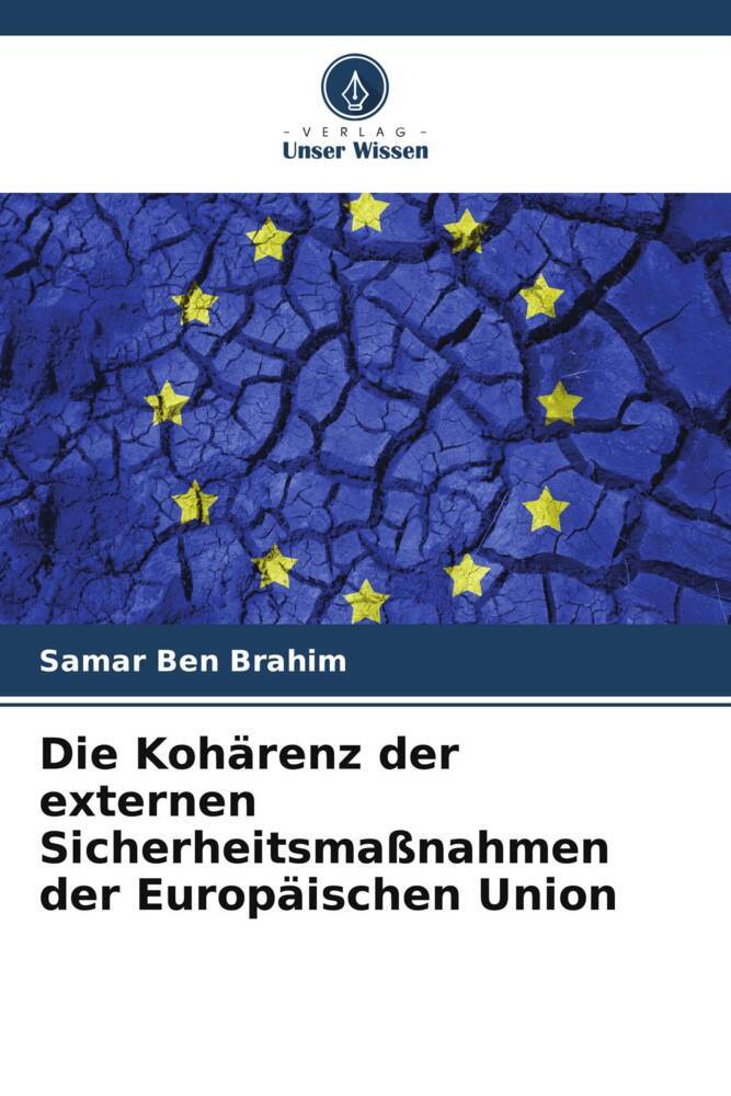 Die Kohärenz der externen Sicherheitsmaßnahmen der Europäischen Union