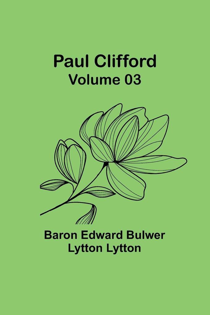 Paul Clifford - Volume 03