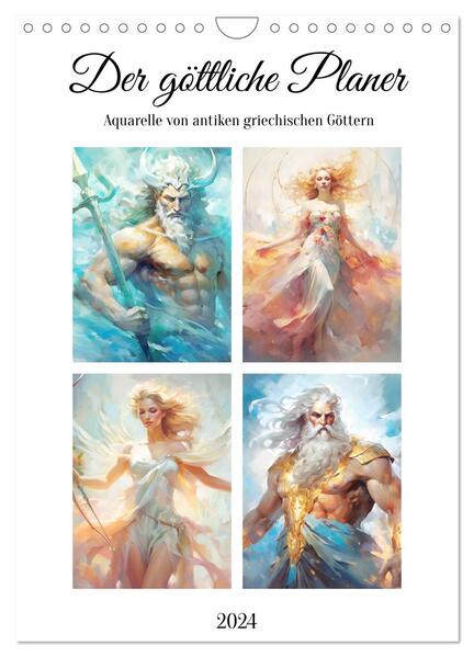 Der göttliche Planer. Aquarelle von antiken griechischen Göttern (Wandkalender 2024 DIN A4 hoch) CALVENDO Monatskalender