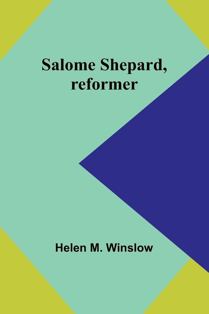 Salome Shepard reformer