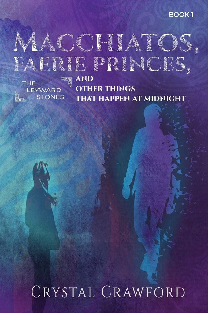 Macchiatos Faerie Princes and Other Things That Happen at Midnight