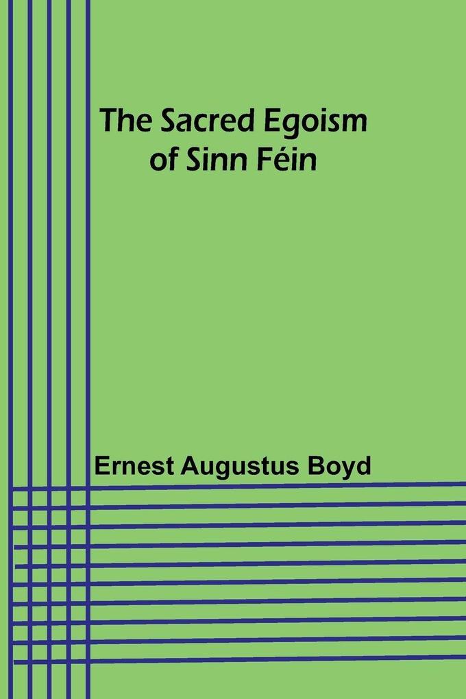 The Sacred Egoism of Sinn Féin