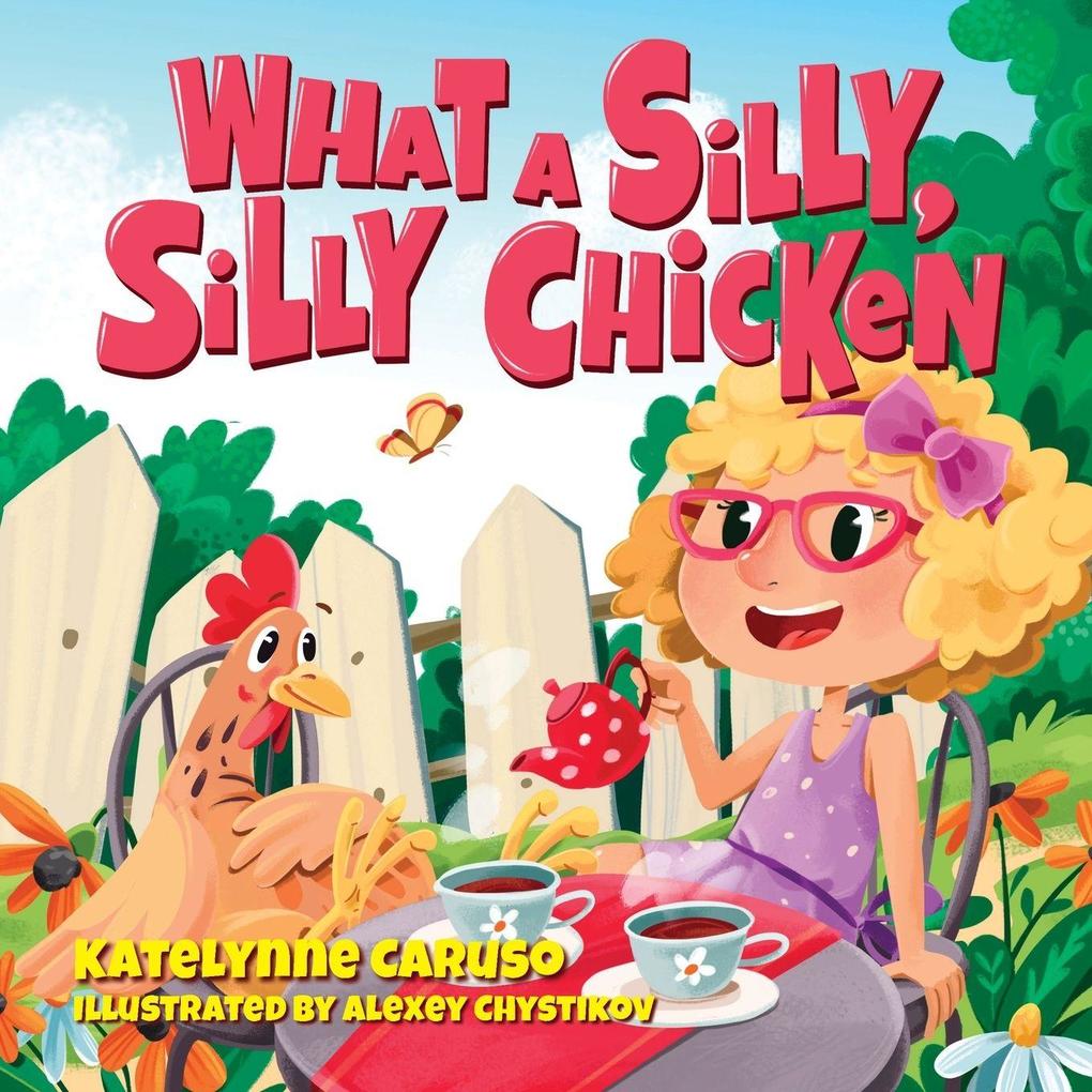 What A Silly Silly Chicken