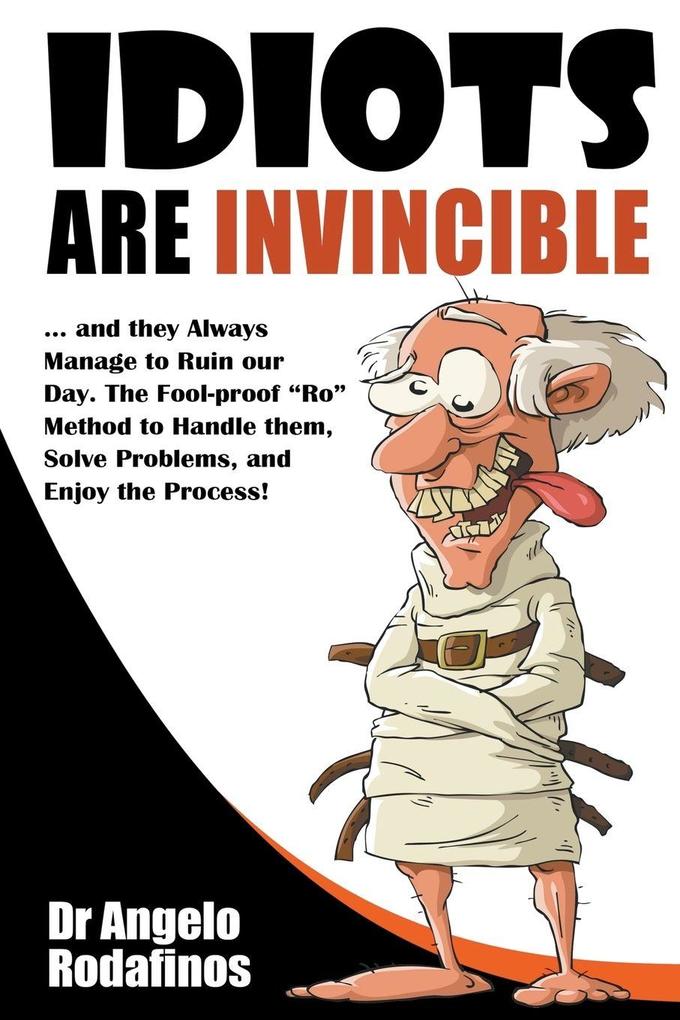 Idiots are invincible