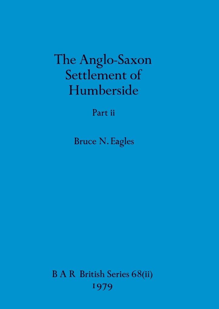 The Anglo-Saxon Settlement of Humberside Part ii