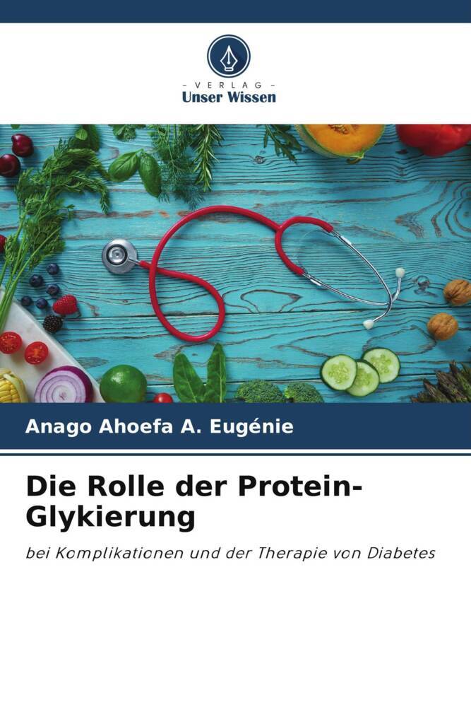 Die Rolle der Protein-Glykierung