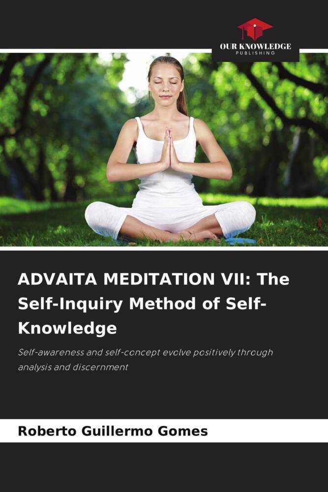 ADVAITA MEDITATION VII: The Self-Inquiry Method of Self-Knowledge