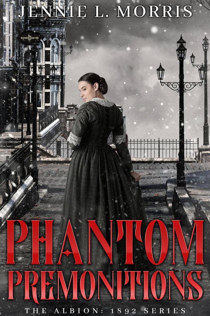 Phantom Premonitions (The Albion:1892 #6)