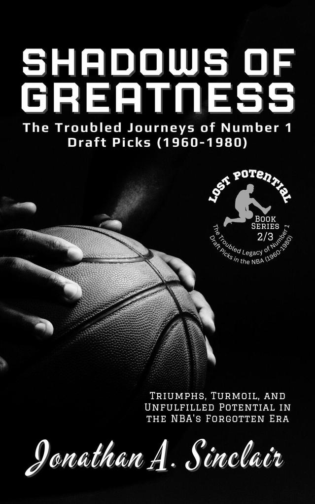 Shadows of Greatness: The Troubled Journeys of Number 1 Draft Picks (1960-1980)