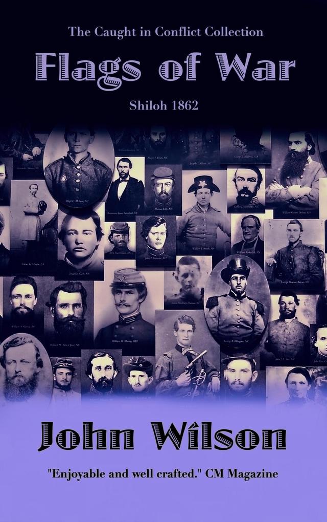 Flags of War: Shiloh 1862 (The Caught in Conflict Collection #3)