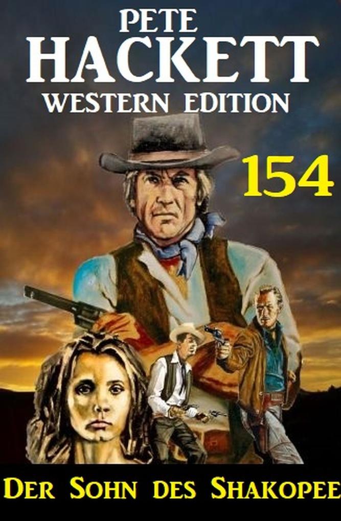 Der Sohn des Shakopee: Pete Hackett Western Edition 154