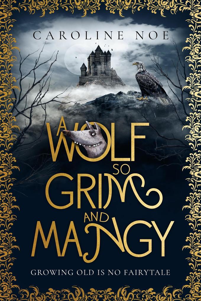 A Wolf So Grim And Mangy (The Mangy Wolf Saga #1)