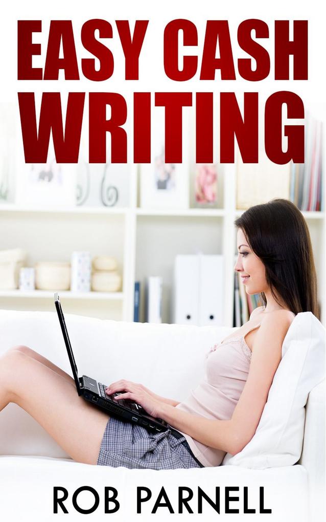 Easy Cash Writing (The Easy Way to Write)