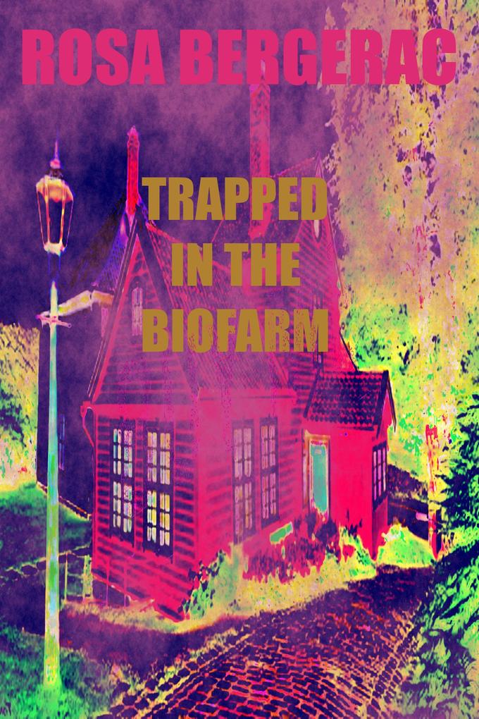 Trapped in the Biofarm (A Gold Story #2)