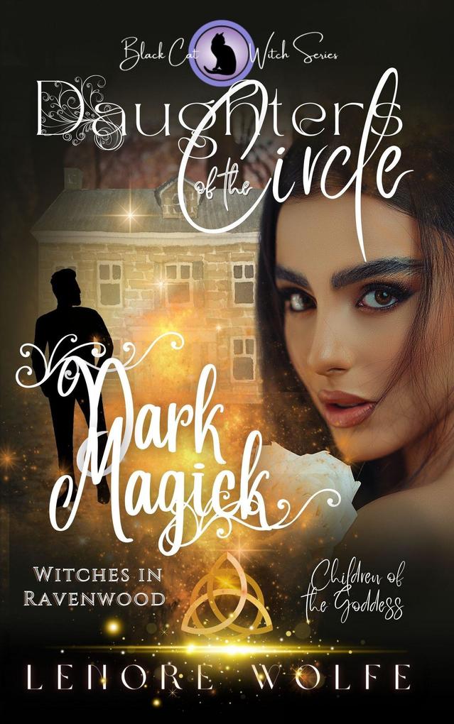 Dark Magick: Witches in Ravenwood (Daughters of the Circle #1)