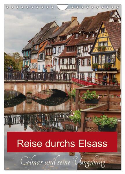 Reise durchs Elsass (Wandkalender 2024 DIN A4 hoch) CALVENDO Monatskalender