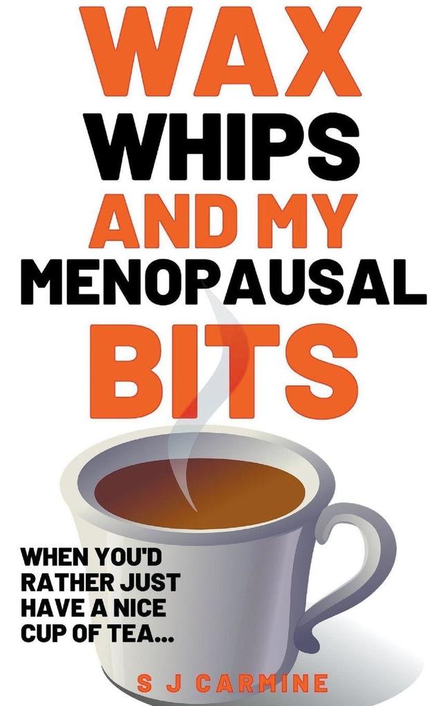 Wax Whips and my Menopausal Bits